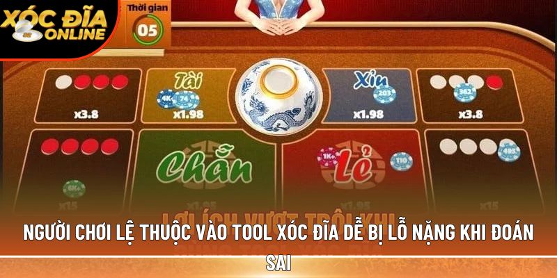 Người chơi lệ thuộc vào tool xóc đĩa