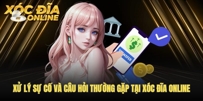 Các lỗi phổ biến khi nạp tiền và cách xử lý nhanh nhất