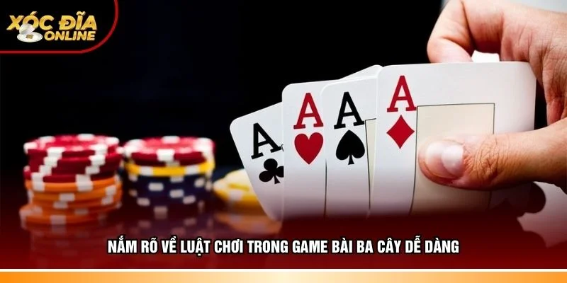 Chia sẻ luật chơi trong game bài ba cây dễ dàng