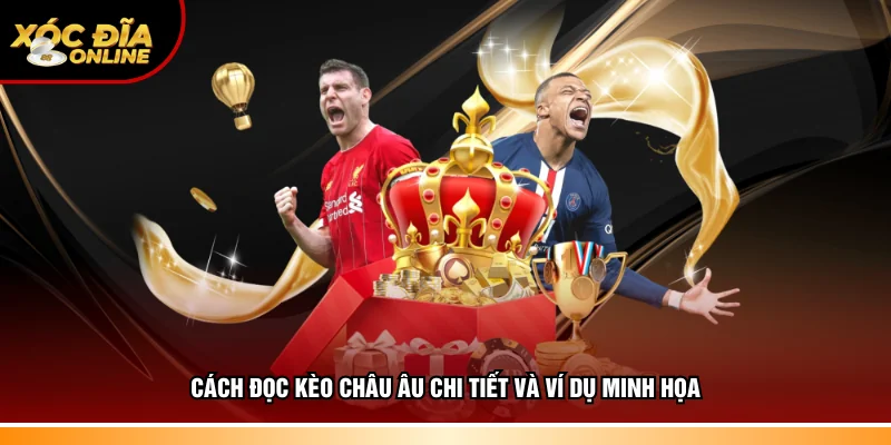 Cách đọc kèo châu Âu với ví dụ rõ ràng