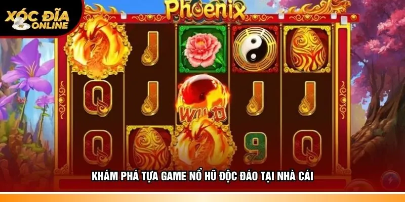 Thông tin tựa game nổ hũ độc đáo tại nhà cái