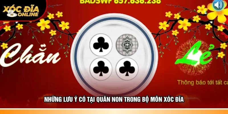 Hiểu rõ lưu ý có tại quân non trong bộ môn xóc đĩa