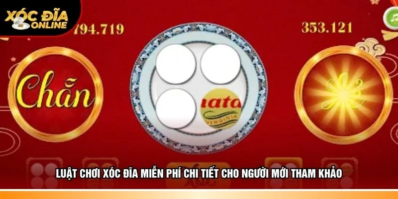 Luật chơi xóc đĩa miễn phí chi tiết người chơi nên hiểu rõ