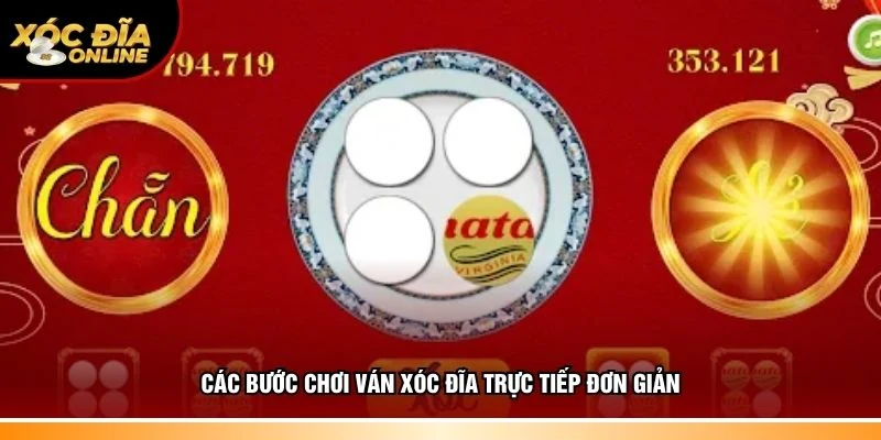 Các thao tác chơi ván Xóc đĩa trực tiếp đơn giản